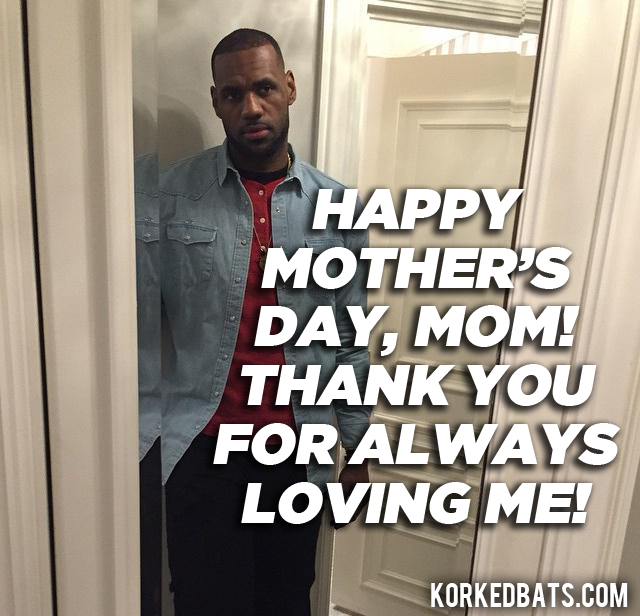 Mothers Day - LeBron